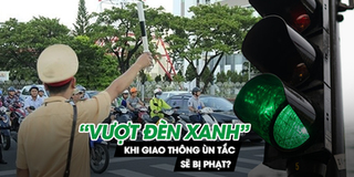 Vượt đèn xanh khi đang ùn tắc giao thông có thể bị xử phạt