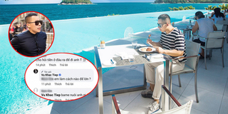 Vũ Khắc Tiệp đáp trả khi bị cư dân mạng hỏi: "Tiền đâu ra đi du lịch"