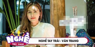 Nghề tay trái - Vân Trang: "Mở spa vì thích dịch vụ làm đẹp"