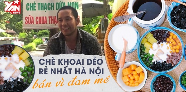 Chè khoai dẻo - "giá rẻ như cho" ở Hà Nội