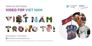 Thử thách "Video for Vietnam - Việt Nam trong tôi" của Facebook ngày càng tăng nhiệt
