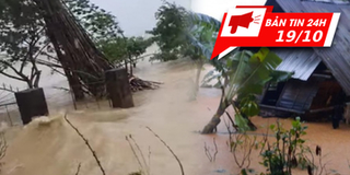 Bản tin 24h: 84 người không qua khỏi, 38 người mất tích do mưa lũ