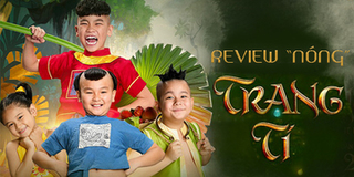 Review phim "Trạng Tí": Khác xa với truyện tranh "Thần Đồng Đất Việt"