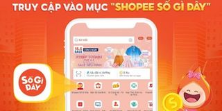 Có gì hấp dẫn mà hội mua sắm online ùn ùn lên Shopee tham gia chương trình khuyến mãi “Số Gì Đây”?