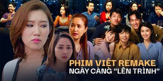 Phim Việt remake: Từ kịch bản, diễn xuất dàn diễn viên "xịn" hơn hẳn