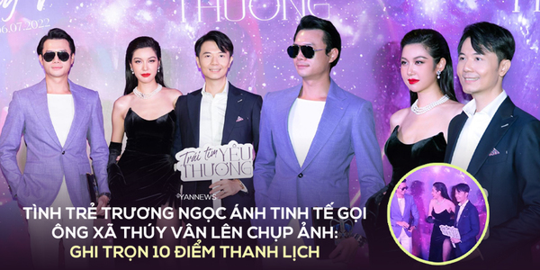 Dự họp báo Thúy Vân, tình trẻ Trương Ngọc Ánh hành động tinh tế