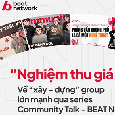 yan.vn - tin sao, ngôi sao - 'Nghiệm thu giá trị' xây - dựng Series Community Talk - BEAT Network