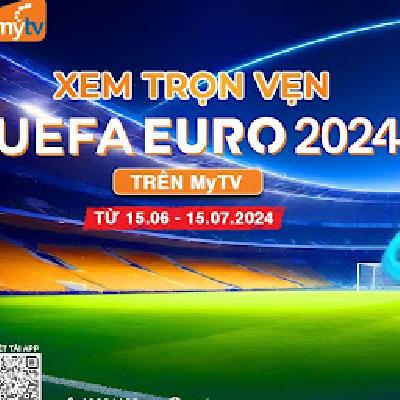 yan.vn - tin sao, ngôi sao - Xem trọn vẹn vòng chung kết Euro 2024 trên dịch vụ MyTV đa nền tảng của VNPT